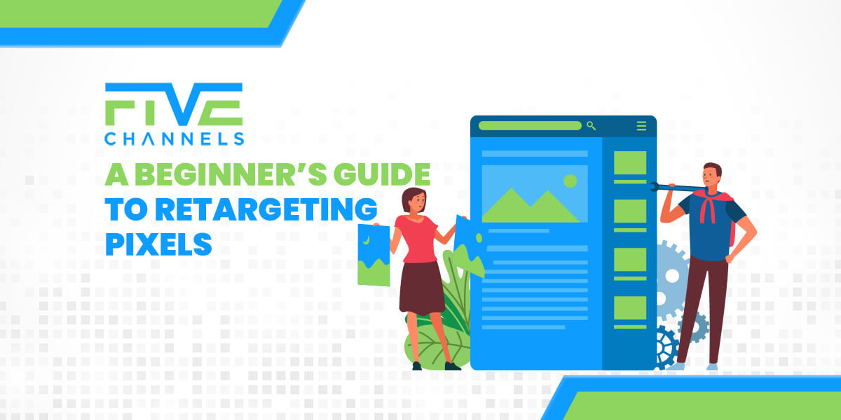 A Beginner's Guide to Retargeting Pixels