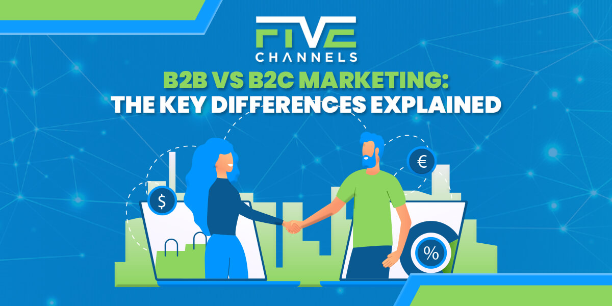 B2B vs B2C Marketing The Key Differences Explained
