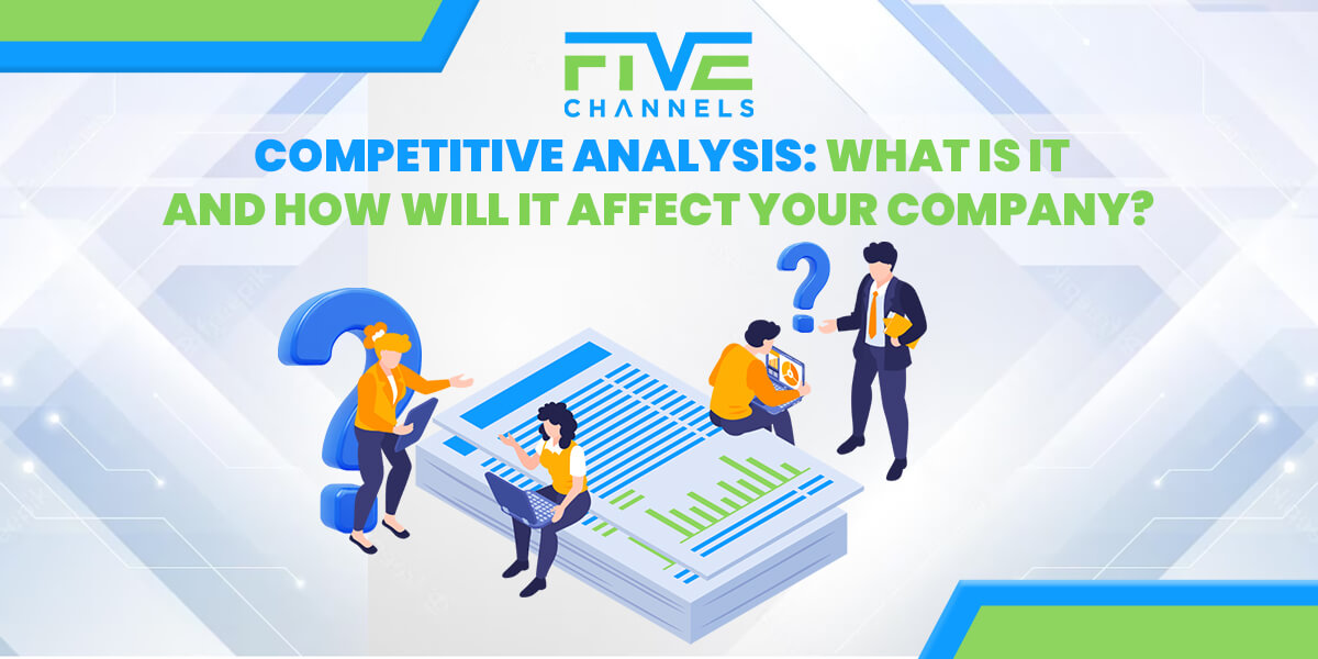 Competitive Analysis What is it and How Will it Affect Your Company