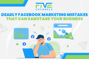Deadly Facebook Marketing Mistakes That Can Sabotage Your Business
