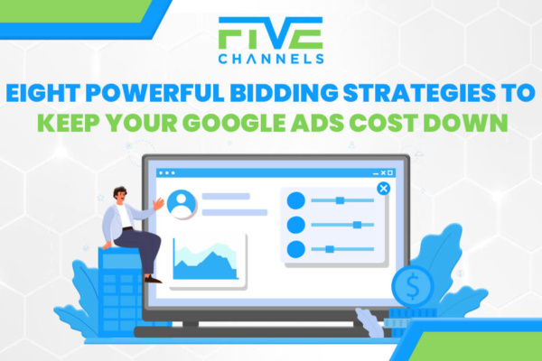 Eight Powerful Bidding Strategies to Keep Your Google Ads Cost Down