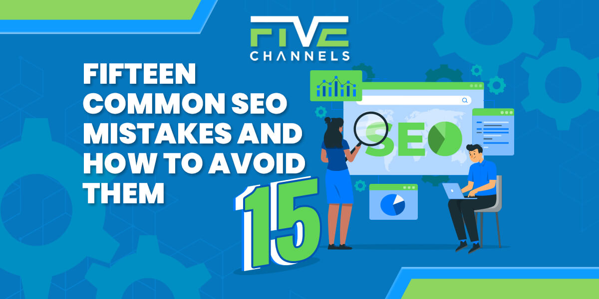 Fifteen Common SEO Mistakes and How to Avoid Them