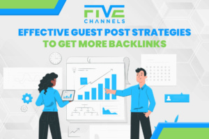 Fifteen Effective Guest Post Strategies to Get More Backlinks to Your Website