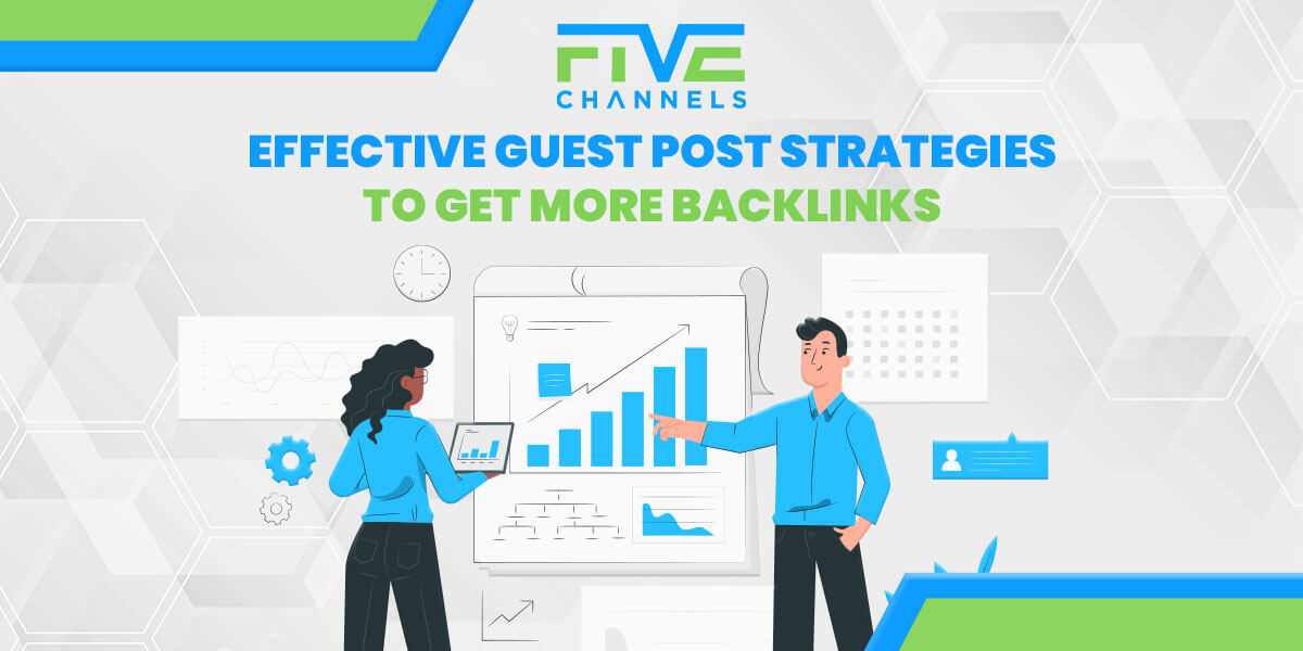 Fifteen Effective Guest Post Strategies to Get More Backlinks to Your Website