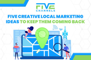 Five Creative Local Marketing Ideas to Keep Them Coming Back