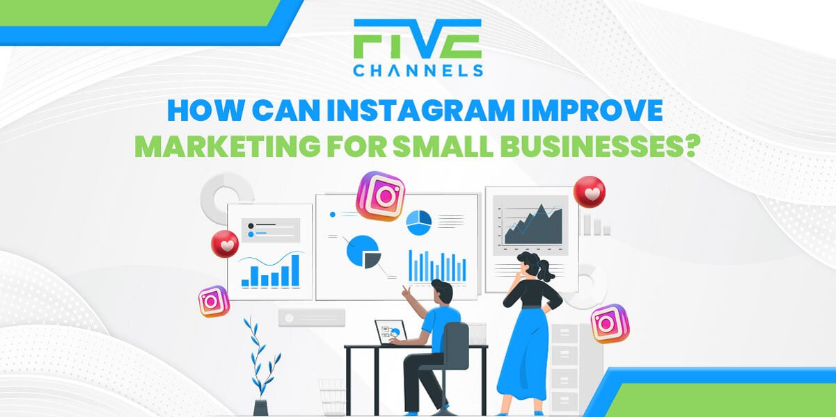 How Can Instagram Improve Marketing for Small Businesses