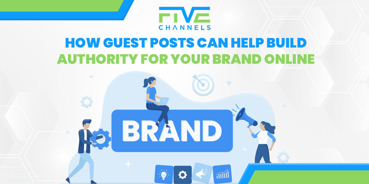 How Guest Posts Can Help Build Authority for Your Brand Online
