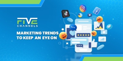 Marketing Trends to Keep an Eye On