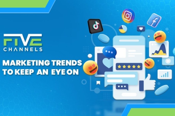 Marketing Trends to Keep an Eye On