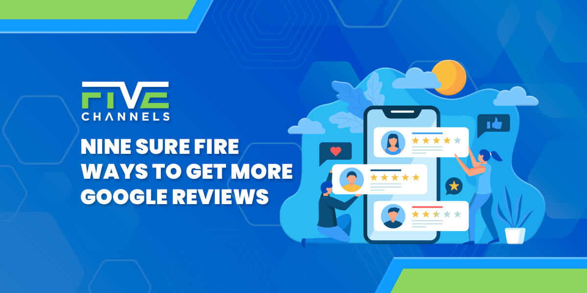 Nine Sure Fire Ways to Get More Google Reviews