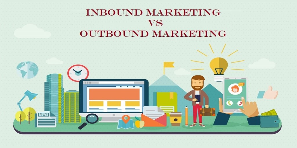 Seven Key Differences in Inbound and Outbound Marketing