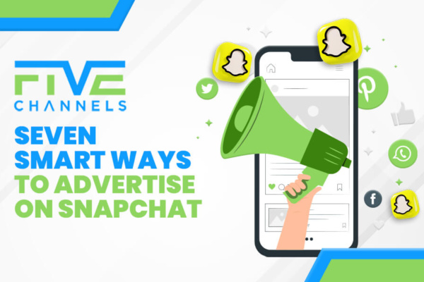 Seven Smart Ways to Advertise on Snapchat