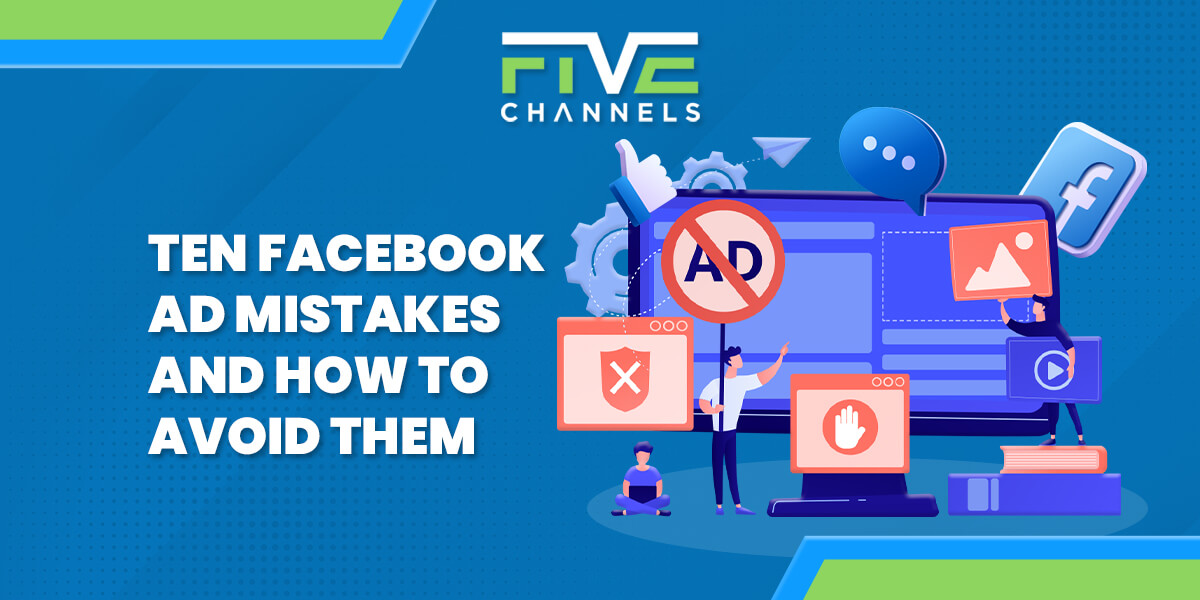 Ten Facebook Ad Mistakes and How to Avoid Them