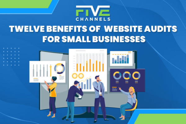 Twelve Benefits of Website Audits for Small Businesses