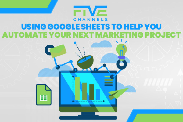 Using Google Sheets to Help You Automate Your Next Marketing Project