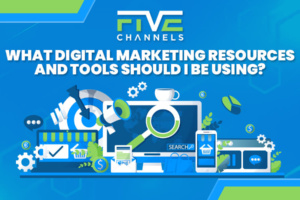 What Digital Marketing Resources and Tools Should I Be Using
