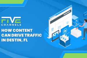 What is Content Marketing How Content Can Drive Traffic in Destin, FL